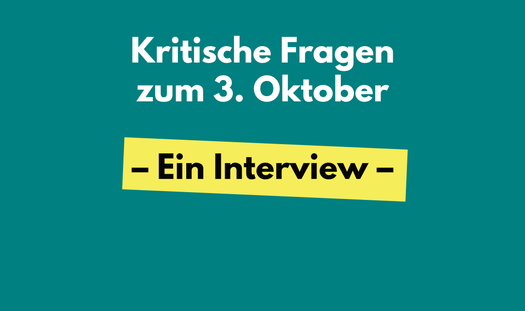 Kritische Fragen zum 3. Oktober – Ein Interview mit Aktivist*innen der organisierten autonomie Kritische Fragen zum 3. Oktober – Ein Interview mit Aktivist*innen der organisierten autonomie