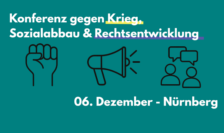 Konferenz gegen Krieg, Sozialabbau & Rechtsentwicklung – 06. Dezember, Nürnberg