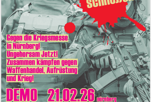 Enforce tac schließen – Gegen die Kriegsmesse in Nürnberg! Ungehorsam jetzt! Zusammen kämpfen gegen Waffenhandel, Aufrüstung und Krieg!