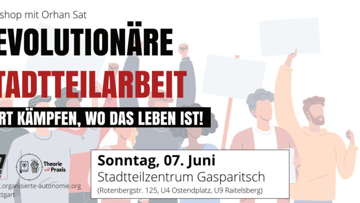 „Dort kämpfen, wo das Leben ist“ – Tagesworkshop zu revolutionärer Stadtteilarbeit